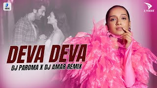 Deva Deva Remix  DJ Paroma amp DJ Amar  Brahmāstra  Ranbir Kapoor  Alia Bhatt [upl. by Akisey454]