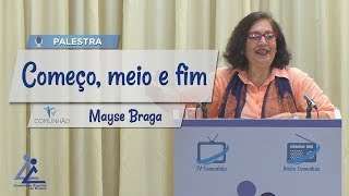 PALESTRA ESPÍRITA  COMEÇO MEIO E FIM  Mayse Braga [upl. by Leiuqese]