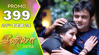 INIYA Serial  Episode 399 Promo  இனியா  Alya Manasa  Saregama TV Shows Tamil [upl. by Irrabaj]