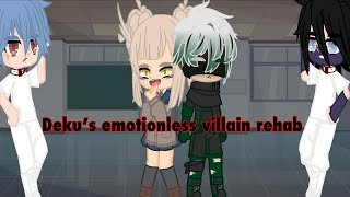 Deku’s emotionless villain rehabMHABNHAforced villain dekuNOT OGINSPIREDNO SHIPS 1 [upl. by Marjana]