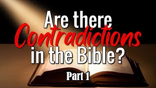 Episode 3  Supposed Bible quotContradictionsquot Part I [upl. by Allwein]