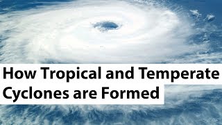 How tropical amp temperate cyclones are formed  Cyclone Ockhi amp Mora explained  Current Affairs 2018 [upl. by Assiron]