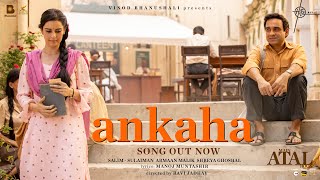 Ankaha Song Main ATAL Hoon  Armaan Malik Shreya Ghoshal SalimSulaiman Manoj M  Pankaj T [upl. by Yemrej133]