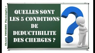 Vidéo 142  Quelles sont les 5 conditions de déductibilité des charges [upl. by Nikolaos799]