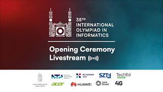 35th International Olympiad in Informatics  Opening Ceremony  Livestream [upl. by Haral]