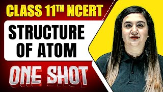 STRUCTURE OF ATOM in 1 Shot  FULL Chapter Coverage ConceptsPYQs  Class 11th Chemistry [upl. by Mailliwnhoj]