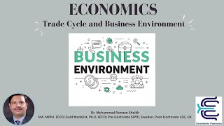 Trade Cycle and Business Environment  By DRMUHAMMAD RAMZAN SHEIKH [upl. by Glenden]