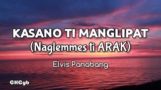 Naglemmes ti Arakkasano ti manglipat  Elvis Panabang Ilocano Song Lyrics [upl. by Naut949]