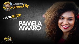 CantAutor entrevista Pâmela Amaro  Xannd Sy  Rádio Nova Metrô [upl. by Killy480]