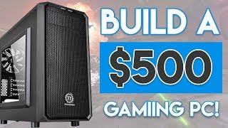 INSANE 500 GAMING PC BUILD 2018 1080p Gaming  60FPS [upl. by Pegg]