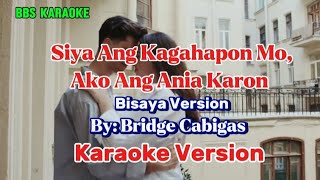 Siya Ang Kagahapon MoAko Ang Ania KaronBridge CabigasKaraoke Version [upl. by Trilley137]