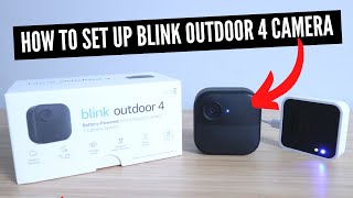 How To Set Up Blink Outdoor 4 Camera [upl. by Ffilc]