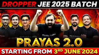 Dream TEAM of JEE Dropper 2025 Launching PRAYAS 20 🔥 [upl. by Durston]