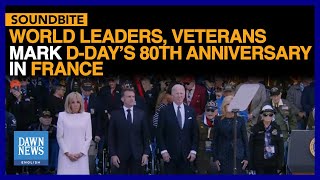 World Leaders Veterans Mark DDay’s 80th Anniversary in France  DAWN News English [upl. by Gow869]