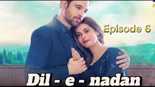 DileNadan Episode 06  Eng Sub  Mikaal Zulfiqar  Amar Khan  Ali Abbas  Dramaserial [upl. by Yllak]