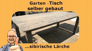 DIY Terrassen Tisch  Gartentisch selber gebaut sibirische Lärche Echtholztisch [upl. by Naellij]