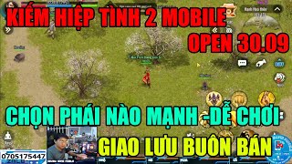 KIẾM HIỆP TÌNH 2 VL2 MOBILE OPEN 3009 CHỌN PHÁI NÀO MẠNH DỄ CHƠI TLQ DGCHAY VÕ ĐANG [upl. by Carissa]