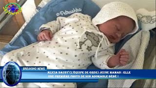 Alicia Dauby LÉquipe de Greg jeune maman  elle une première photo de son adorable bébé [upl. by Ennylhsa]