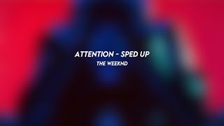 attention the weeknd sped up [upl. by Caras]