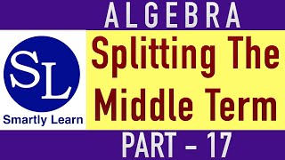 Splitting the Middle Term Part 17 [upl. by Shari]