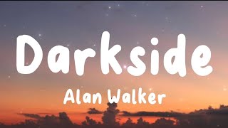 Darkside  Alan Walker Lyrics  Faded Alone Play [upl. by Anyer959]