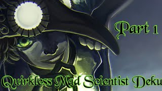 Quirkless Mad Scientist Deku  Master and Apprentice  Part 1  DEKU TEXTING STORY [upl. by Timoteo]