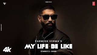 MY LIFE BE LIKE Official Music Video PARMISH VERMA  SIMAR KAUR  STARBOY X  TSERIES [upl. by Ferde]