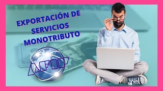 💥EXPORTAR SERVICIOS y cobro en dólares💸 con MONOTRIBUTO [upl. by Martino]