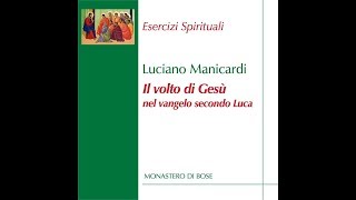 Luciano Manicardi quotIl volto di Gesù nel Vangelo secondo Lucaquot [upl. by Deina]