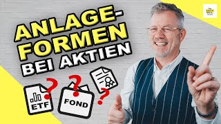 Die 3 Top Anlageformen mit Aktien  Wie sie funktionieren und was du beachten musst [upl. by Aicram]