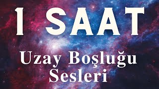 Huzur Veren Uzay ve Boşluk Sesi ile Rahatlama 1 Saat [upl. by Letsirc]