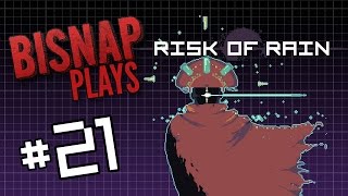 Bisnap Plays Risk of Rain  Episode 21 [upl. by Pace]