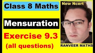 Class 8 Maths  Ex93 Q1 to Q8 Mensuration New Ncert  Ranveer Maths 8 [upl. by Eneli]