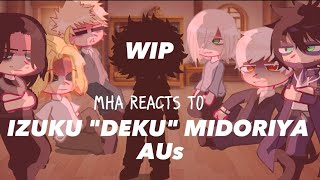 MHABNHA reacts to Izuku quotDekuquot Midoriya AUs  Abnormality Dancin Girl  WIP [upl. by Carol]