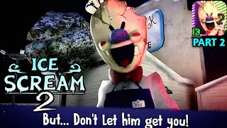 Kidnapper Ice Cream Uncle In Danger Mode  Ice Scream 2 Horror Game  PART 2 [upl. by Esnohpla]