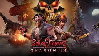 Sea of Thieves  NEW SEASON 13 [upl. by Xer]