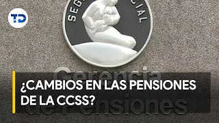 Nuevos cambios para las pensiones de la CCSS [upl. by Gorski]