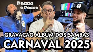 🐾 Bastidores da Gravação do Álbum dos Sambas do Grupo Especial do Rio de Janeiro pro Carnaval 2025 [upl. by Cook]