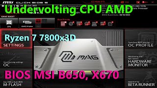 Guide for Undervolt CPU AMD Ryzen 7 7800x3D MSI B650 X670 bios settings OC RAM FAN [upl. by Akcemat]