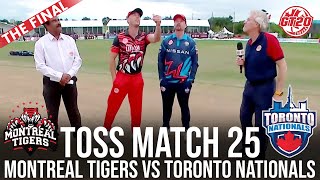 Toss  Montreal Tigers vs Toronto Nationals  Match 25  The Final  Global T20 Canada 2024  M6A1A [upl. by Benji375]