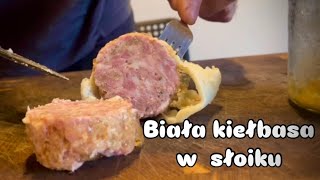 Biała kiełbasa ale w SŁOIKACH… [upl. by Oliva651]