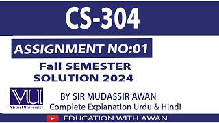 CS304 Fall Semester Assignment 1 Solution 2024  Solution BY EDUCATION WITH AWAN [upl. by Fadiman]