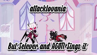 Attacklovania But it´s Selever and AGOTI [upl. by Wren635]