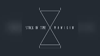 Manikin  Stuck in Time Jesusisdoc [upl. by Kir]