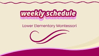 Weekly Classroom Schedule Lower Elementary Montessori [upl. by Ahtnammas738]