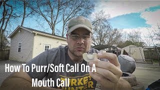 How to PurrSoft Call on a Mouth Call [upl. by Aioj]