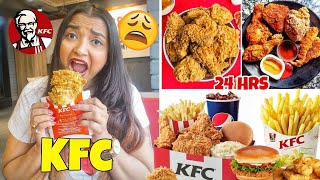 I ate KFC for 24 Hours Challenge  Ordered the Entire KFC MENU 😱  Chicken FOOD CHALLENGE  India [upl. by Yelnik132]