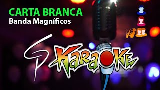 Karaokê Banda Magníficos  Carta Branca [upl. by Varin303]