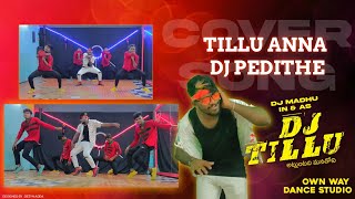 Tillu Anna DJ Pedthe cover song  D J Tillu  DJ MADHU Own way dance studio [upl. by Elleinnad]