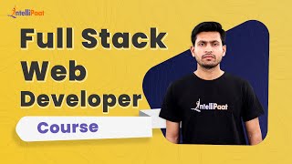 Full Stack Web Development Course  Full Stack Web Developer Course  Intellipaat [upl. by Ives]